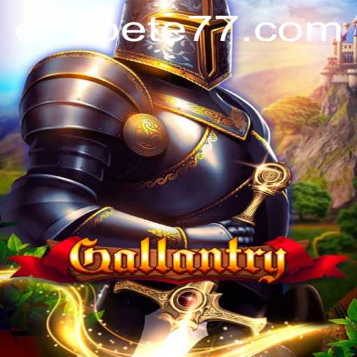 Gallantry: A New Era in Gaming with e77bet